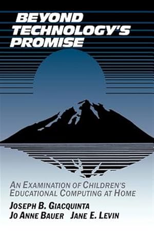 Immagine del venditore per Beyond a Technology's Promise : An Examination of Children's Educational Computing at Home venduto da GreatBookPrices