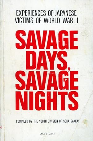 Savage Days, Savage Nights: Experiences of Japanese Victims of World War II