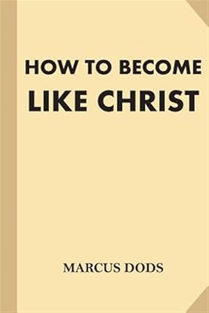 Imagen del vendedor de How to Become Like Christ a la venta por GreatBookPrices