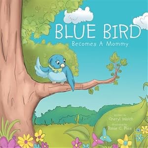 Bild des Verkufers fr Blue Bird Becomes a Mommy zum Verkauf von GreatBookPrices