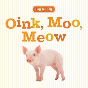 Seller image for Oink, Moo, Meow for sale by GreatBookPrices