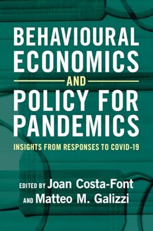 Image du vendeur pour Behavioural Economics and Policy for Pandemics : Insights from Responses to Covid-19 mis en vente par GreatBookPrices