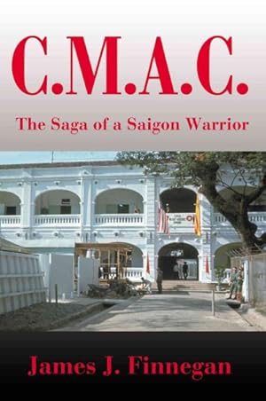 Seller image for C.M.A.C. : The Saga of a Saigon Warrior for sale by GreatBookPrices