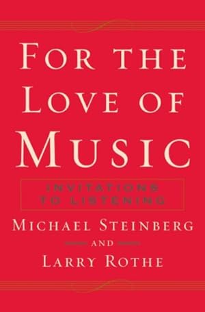 Immagine del venditore per For the Love of Music : Invitations to Listening venduto da GreatBookPrices