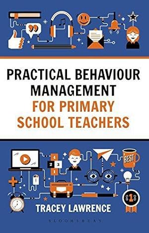 Seller image for Practical Behaviour Management for Primary School Teachers for sale by WeBuyBooks