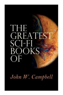 Immagine del venditore per The Greatest Sci-Fi Books of John W. Campbell: Who Goes There?, The Mightiest Machine, The Incredible Planet, The Black Star Passes (Paperback or Softback) venduto da BargainBookStores