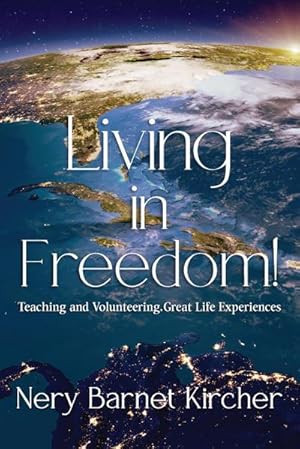 Immagine del venditore per Living in Freedom! : Teaching and Volunteering, Great Life Experiences venduto da AHA-BUCH GmbH