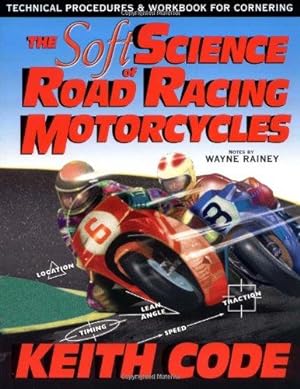 Bild des Verkufers fr SOFT SCIENCE OF ROAD RACING MOTOR CYCLES zum Verkauf von WeBuyBooks