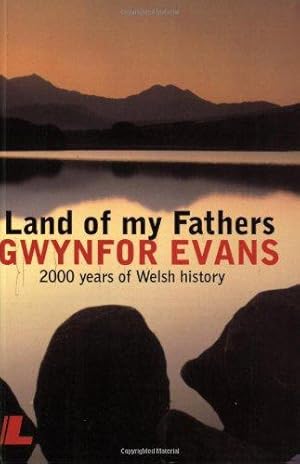 Bild des Verkufers fr Land of My Fathers - 2000 Years of Welsh History zum Verkauf von WeBuyBooks