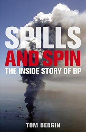 Bild des Verkufers fr Spills and Spin: The Inside Story of BP zum Verkauf von WeBuyBooks