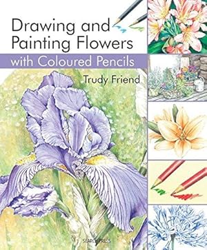 Immagine del venditore per Drawing and Painting Flowers With Coloured Pencils venduto da WeBuyBooks