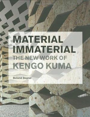 Bild des Verkufers fr Material Immaterial: The New Work of Kengo Kuma zum Verkauf von WeBuyBooks
