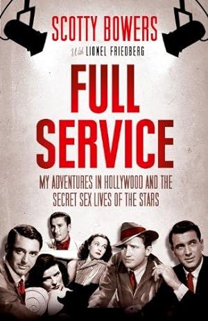Immagine del venditore per Full Service: My Adventures in Hollywood and the Secret Sex Lives of the Stars venduto da WeBuyBooks