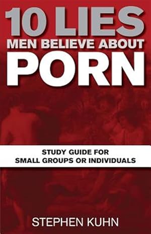 Seller image for 10 Lies Men Believe About Porn Study Guide for Small Groups or Individuals for sale by GreatBookPrices