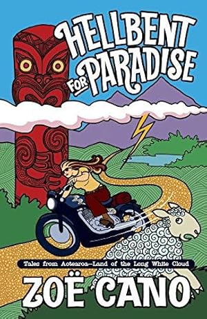 Bild des Verkufers fr Hellbent for Paradise: Tales from Aotearoa; Land of the Long White Cloud zum Verkauf von WeBuyBooks