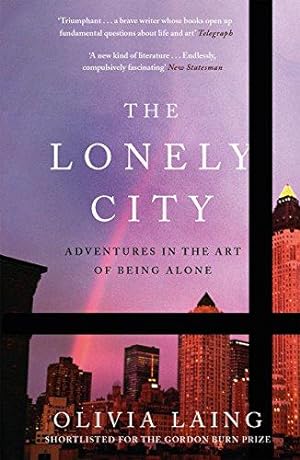Bild des Verkufers fr The Lonely City: Adventures in the Art of Being Alone zum Verkauf von WeBuyBooks