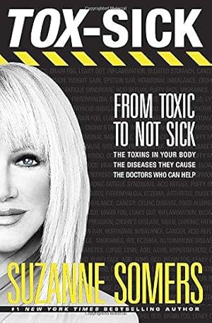 Bild des Verkufers fr TOX-SICK: From Toxic to Not Sick zum Verkauf von WeBuyBooks