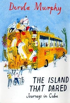 Seller image for The Island That Dared: Journeys in Cuba for sale by WeBuyBooks