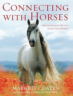 Bild des Verkufers fr Connecting with Horses: The Life Lessons We Can Learn from Horses zum Verkauf von WeBuyBooks
