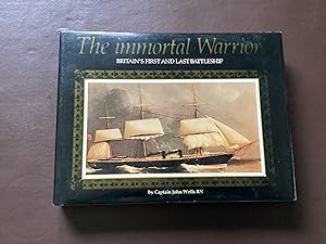 The Immortal Warrior: Britain s First and Last Battleship