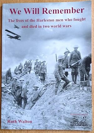 Immagine del venditore per WE WILL REMEMBER The lives of the Harleston men who fought and died in two world wars venduto da Douglas Books