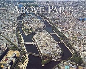 Bild des Verkufers fr Above Paris: A New Collection of Aerial Photographs of Paris, France zum Verkauf von WeBuyBooks