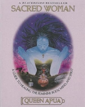 Imagen del vendedor de Sacred Woman: A Guide to Healing the Feminine Body, Mind, and Spirit a la venta por WeBuyBooks