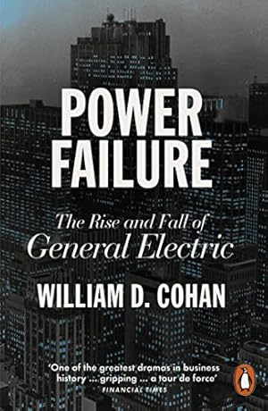 Image du vendeur pour Power Failure: The Rise and Fall of General Electric mis en vente par WeBuyBooks 2