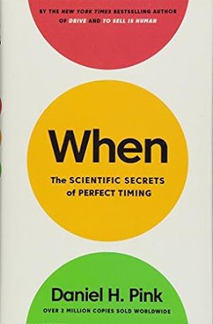 Seller image for When: The Scientific Secrets of Perfect Timing for sale by WeBuyBooks