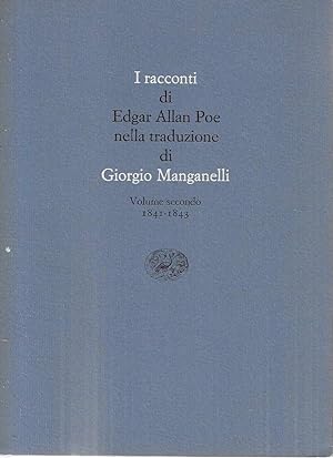 I racconti di Edgar Allan Poe nella traduzione di Giorgio Manganelli. Volume secondo1841-1843