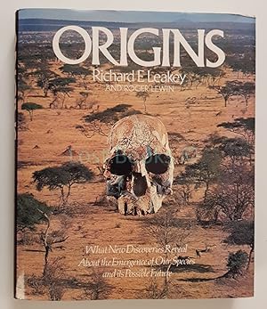 Origins; What New Discoveries Reveal About the Emergance of Our Species and its Possible Future