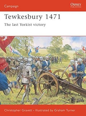 Bild des Verkufers fr Tewkesbury 1471: The Last Yorkist Victory (Osprey Campaign): No. 131 zum Verkauf von WeBuyBooks