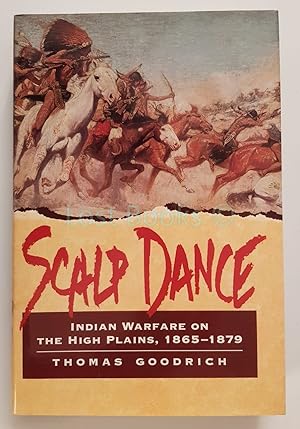 Scalp Dance: Indian Warfare on the High Plains, 1865-1879