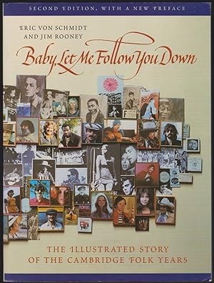 Immagine del venditore per BABY, LET ME FOLLOW YOU DOWN The Illustrated Story of the Cambridge Folk Years venduto da Easton's Books, Inc.