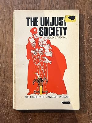 Seller image for The Unjust Society: The Tragedy of Canada's Indians for sale by Cross-Country Booksellers