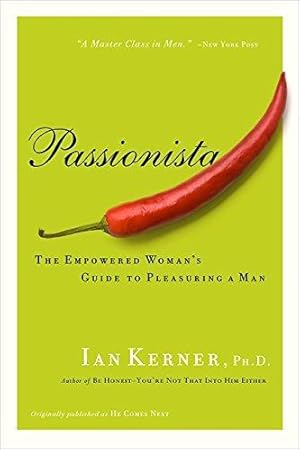 Imagen del vendedor de Passionista: The Empowered Woman's Guide to Pleasuring a Man (Kerner) a la venta por WeBuyBooks