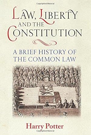 Bild des Verkufers fr Law, Liberty and the Constitution: A Brief History of the Common Law zum Verkauf von WeBuyBooks