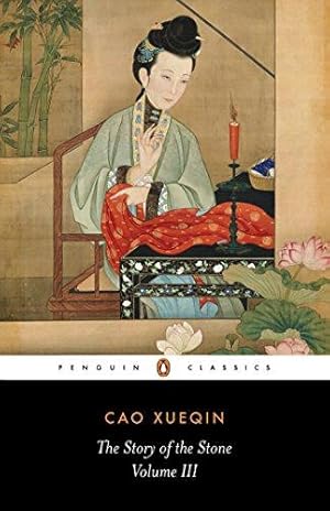 Image du vendeur pour The Story of the Stone: a Chinese Novel: Vol 3, The Warning Voice (Penguin Classics) mis en vente par WeBuyBooks 2