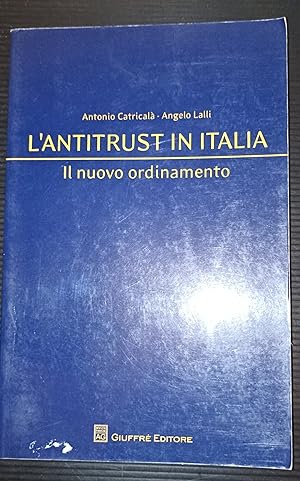 Immagine del venditore per L'antitrust in Italia Il nuovo ordinamento venduto da Invito alla Lettura