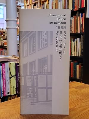 Imagen del vendedor de Planen und Bauen im Bestand - Auszeichnung vorbildlicher Bauten im Land Hessen 1999, a la venta por Antiquariat Orban & Streu GbR