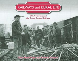 Bild des Verkufers fr Railways and Rural Life: S W A Newton and the Great Central Railway (English Heritage) zum Verkauf von WeBuyBooks