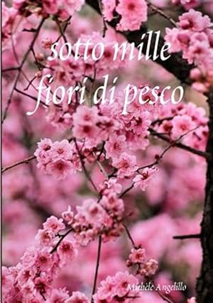 Imagen del vendedor de sotto mille fiori di pesco -Language: italian a la venta por GreatBookPrices