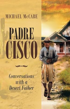 Seller image for Padre Cisco : Conversations With a Desert Father for sale by GreatBookPrices