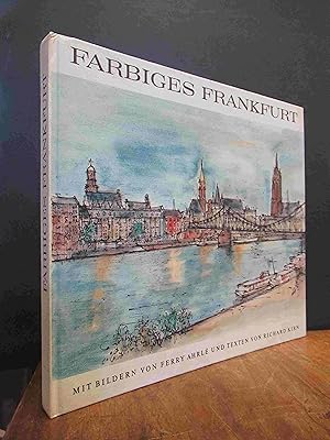 Seller image for Farbiges Frankfurt - Hibb und dribb de Bach, (von Ferry Ahrl signiert), Bilder von Ferry Ahrl und Text von Richard Kirn, for sale by Antiquariat Orban & Streu GbR