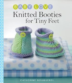 Bild des Verkufers fr Knitted Booties for Tiny Feet (Baby Love) zum Verkauf von WeBuyBooks