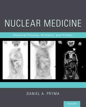 Immagine del venditore per Nuclear Medicine : Practical Physics, Artifacts, and Pitfalls venduto da GreatBookPrices