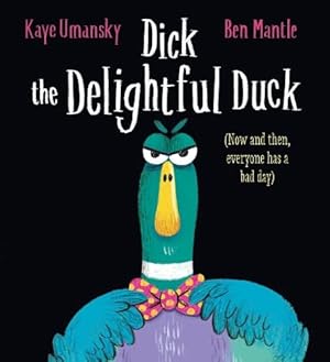 Seller image for Dick the Delightful Duck HB: a fabulous, laugh-out-loud rhyming picture book, by the much-loved author of Pongwiffy for sale by WeBuyBooks