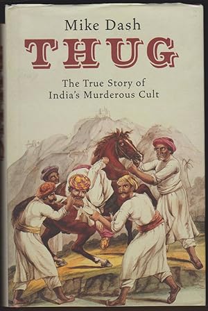 Bild des Verkufers fr THUG The True Story of India's Murderous Cult zum Verkauf von Easton's Books, Inc.