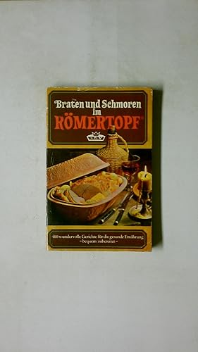 Immagine del venditore per BRATEN UND SCHMOREN IM RMERTOPF. 400 wundervolle Gerichte fr die gesunde Ernhrung - bequem zubereitet venduto da HPI, Inhaber Uwe Hammermller