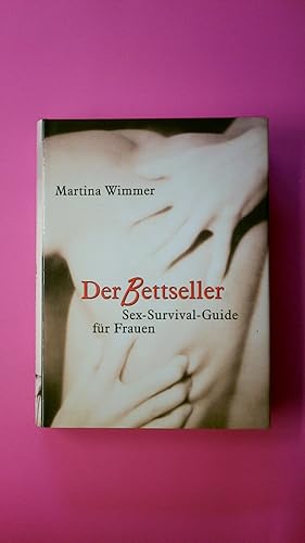 Bild des Verkufers fr DER BETTSELLER. Sex-Survival-Guide fr Frauen zum Verkauf von HPI, Inhaber Uwe Hammermller